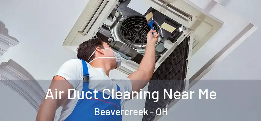  Air Duct Cleaning Near Me Beavercreek - OH