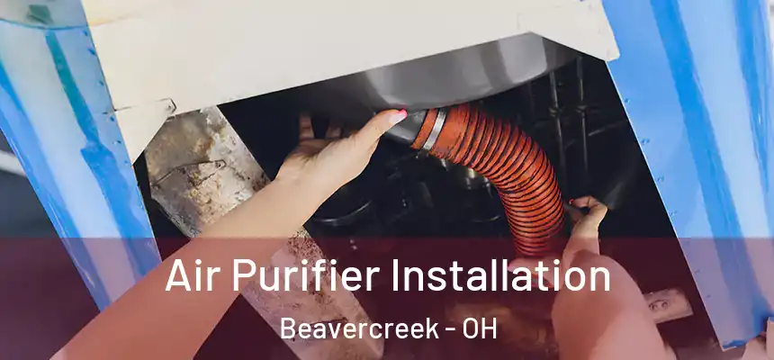  Air Purifier Installation Beavercreek - OH