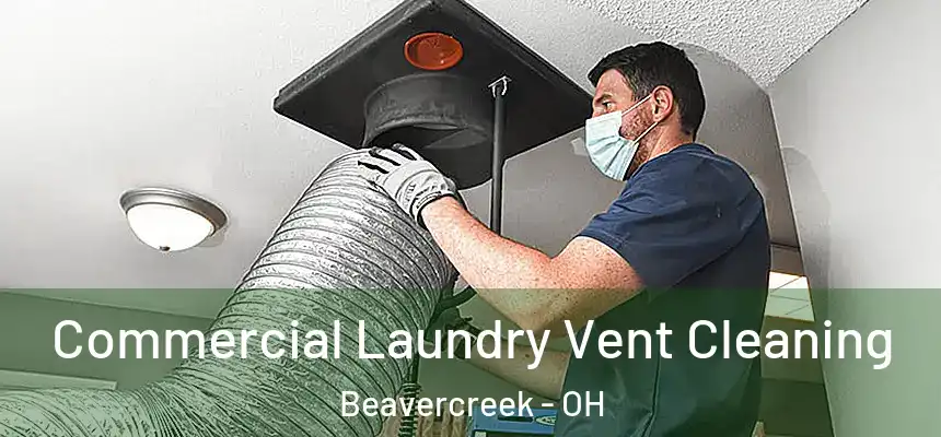  Commercial Laundry Vent Cleaning Beavercreek - OH