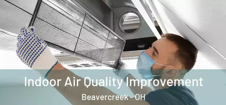  Indoor Air Quality Improvement Beavercreek - OH