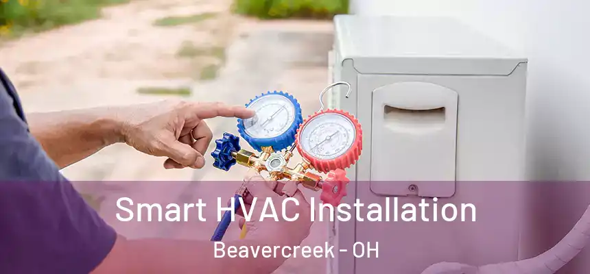  Smart HVAC Installation Beavercreek - OH